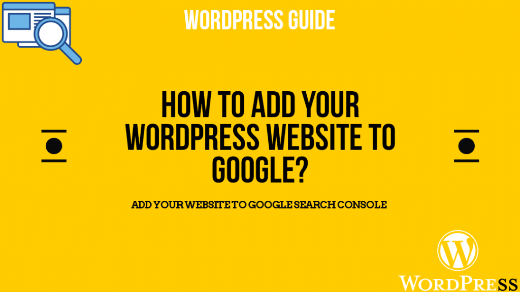 Read more about the article How to Add Your WordPress website to Google ?